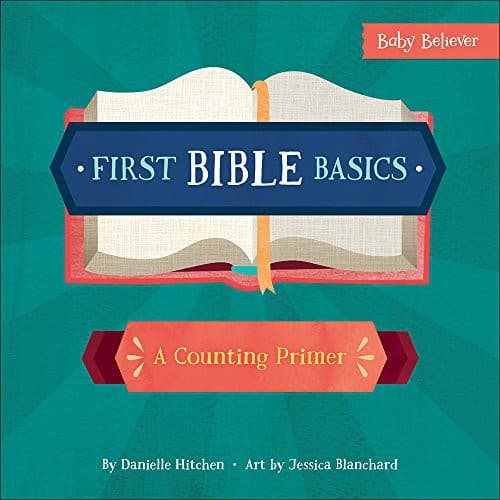 First Bible Basics: A Counting Primer (Baby Believer®) by Danielle Hitchen