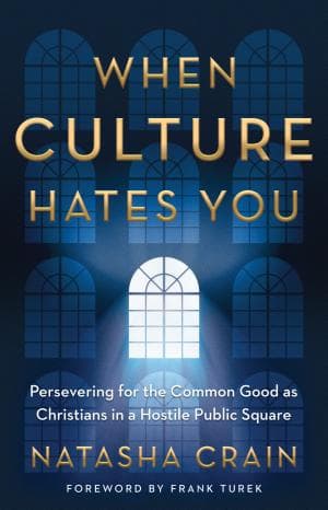When Culture Hates You - by Natasha Crain (Paperback)