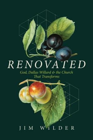 Renovated: God, Dallas Willard, and the Church That Transforms