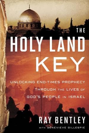 The Holy Land Key : Unlocking End-Times Prophecy Through The Lives of God's People in Israel