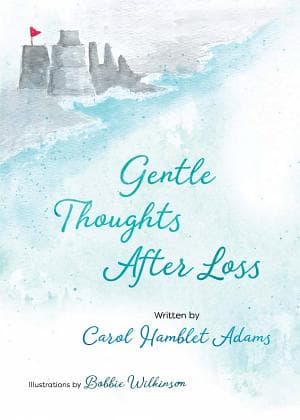 Gentle Thoughts After Loss - by Carol Hamblet Adams (Hardcover)