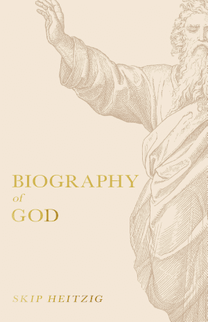 Biography of God by Skip Heitzig